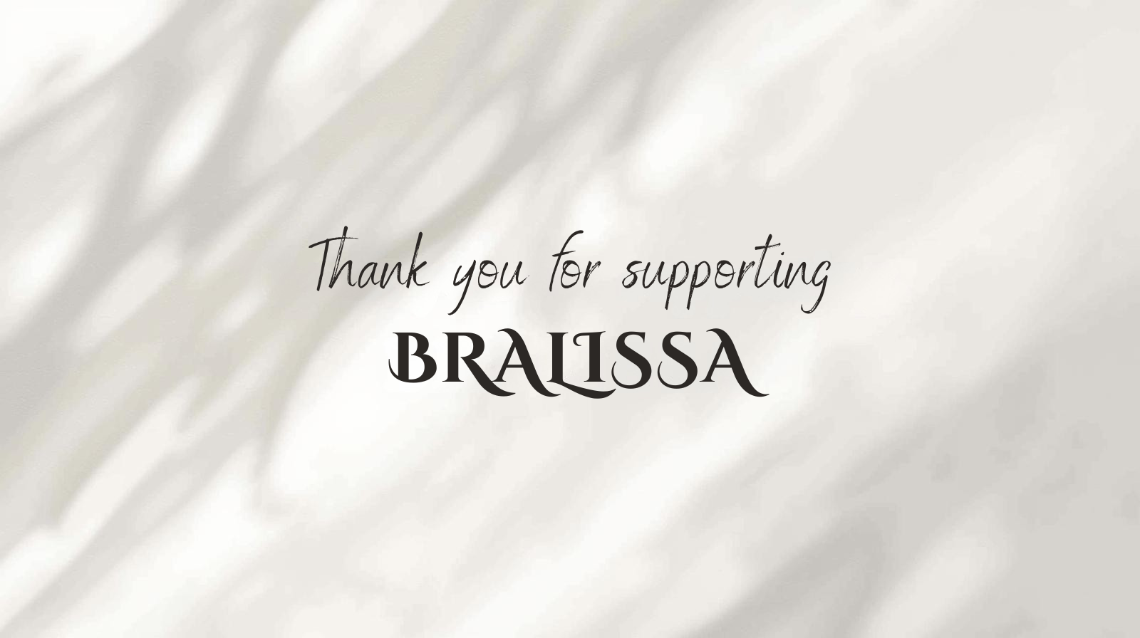 Thank_you_for_supporting_BRALISSA.png